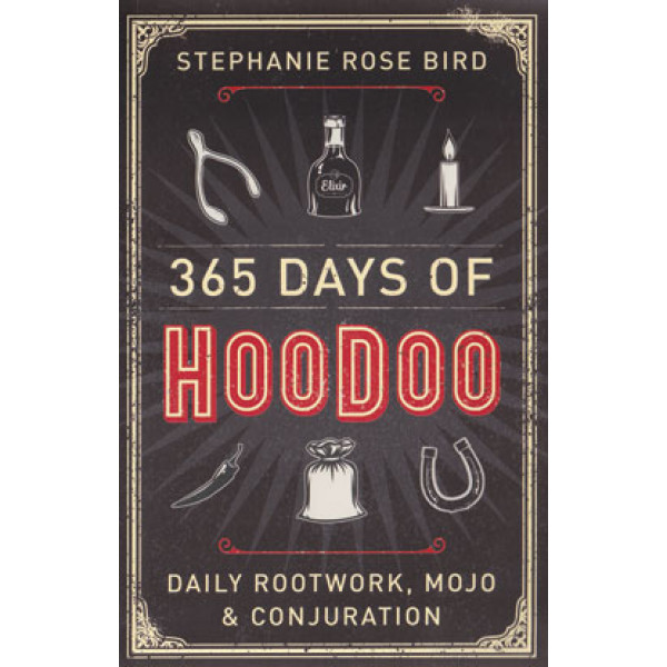 365 Days of Hoodoo by Stephanie Rose Bird