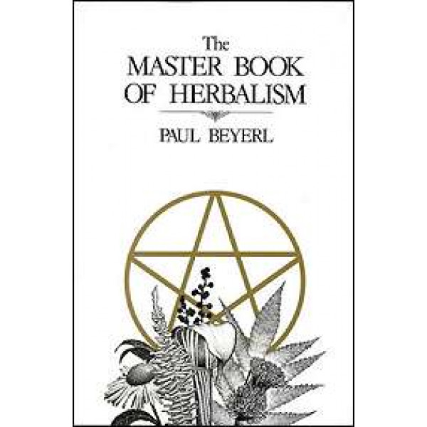 Master Book Of Herbalism by Paul Beyerl