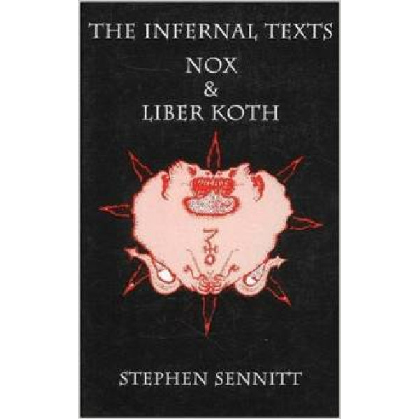 The Infernal Texts: Nox and Liber Koth