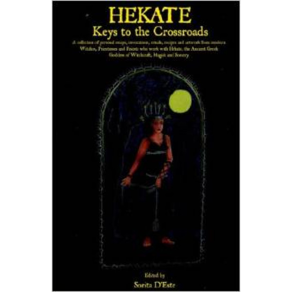 Hecate: Keys to the Crossroads (edited by Sorita D'Este)