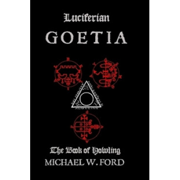 Luciferian Goetia, The Book of Howling, Michael W. Ford