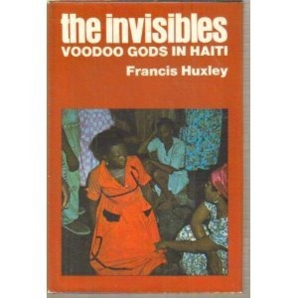 The Invisibles, Voodoo Gods in Haiti, by Francis Huxley